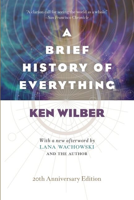Eine kurze Geschichte von allem von Ken Wilber.